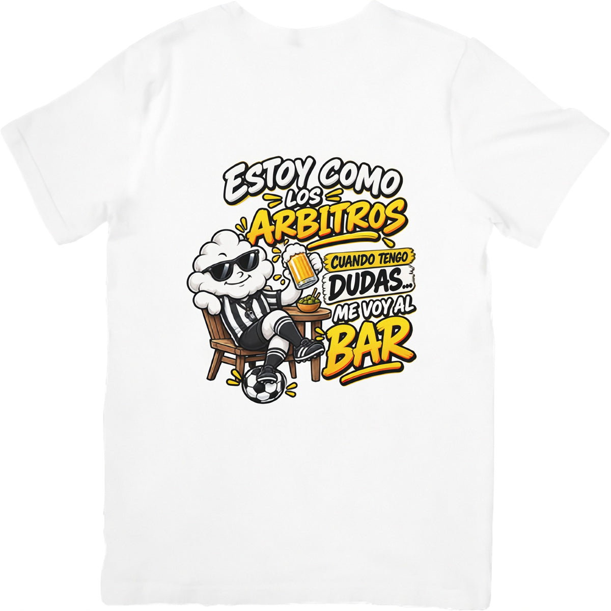 Camiseta blanca Estoy Como Los Árbitros - Me voy al BAR | Algodón Rebelde