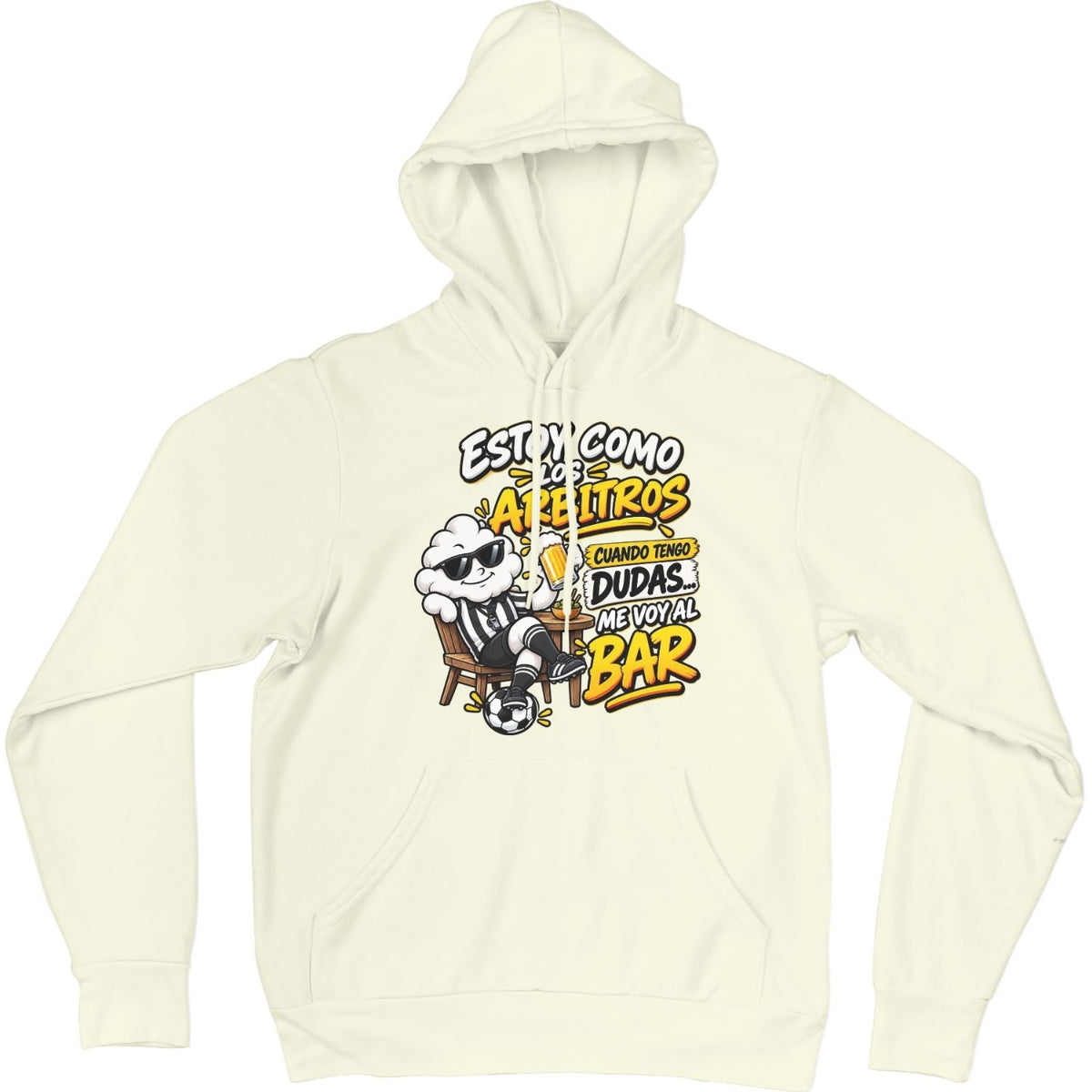 Sudadera beige Estoy Como Los Árbitros - Me voy al BAR | Algodón Rebelde