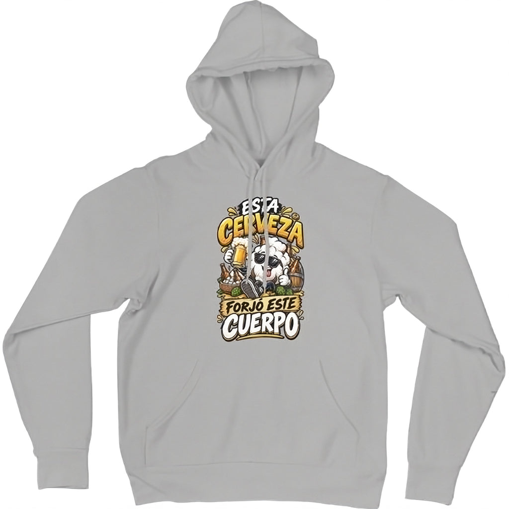 Sudadera gris Con la Cerveza Forjó Este Cuerpo - Humor cervecero | Algodón Rebelde