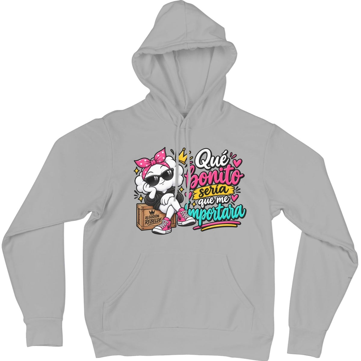 Sudadera gris Qué Bonito Sería Que Me Importara - Algodón Rebelde